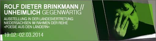 ROLF DIETER BRINKMANN // UNHEIMLICH GEGENWÄRTIG