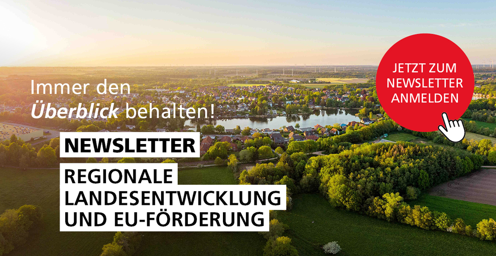 Immer den Überblick behalten! Newsletter Regionale Landesentwicklung und EU-Förderung. Jetzt zum Newsletter anmelden!