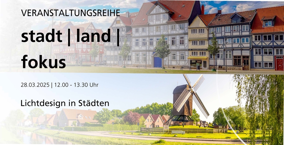 Veranstaltungsreihe stadt land fokus, 28.03.2025, 12 bis 13.30 Uhr, Lichtdesign in Städten. Das Bild zeigt eine Windmühle vor einem Dorf sowie eine Reihe von Fachwerkhäusern.